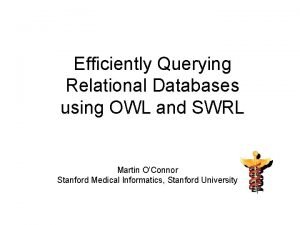 Efficiently Querying Relational Databases using OWL and SWRL