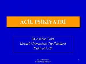 ACL PSKYATR Dr Aslhan Polat Kocaeli niversitesi Tp