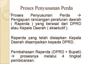 Proses Penyusunan Perda Pengajuan rancangan peraturan daerah Raperda