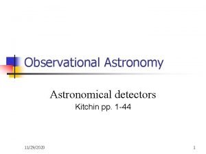 Observational Astronomy Astronomical detectors Kitchin pp 1 44