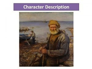 Character Description Character Description You can learn a