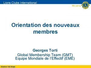 Lions Clubs International We serve Orientation des nouveaux