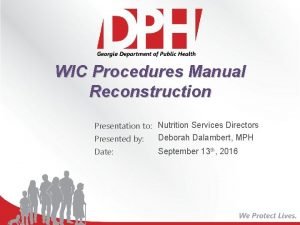 WIC Procedures Manual Reconstruction Presentation to Nutrition Services