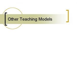 Other Teaching Models Other Curriculum Models n Tactical