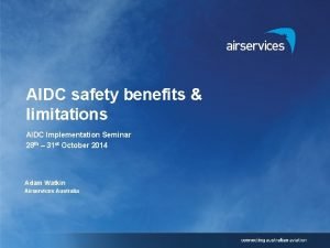 AIDC safety benefits limitations AIDC Implementation Seminar 28