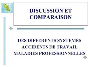 DISCUSSION ET COMPARAISON DES DIFFERENTS SYSTEMES ACCIDENTS DE