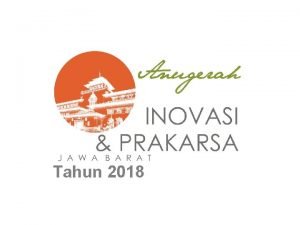 Tahun 2018 Sosialisasi Anugerah Inovasi dan Prakarsa Jawa