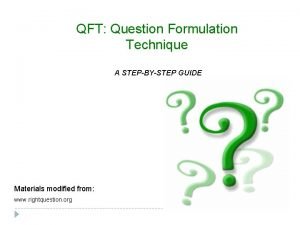 QFT Question Formulation Technique A STEPBYSTEP GUIDE Materials