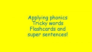 Tricky word sentences