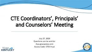 CTE Coordinators Principals and Counselors Meeting July 27