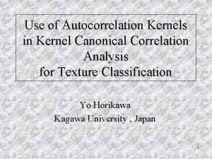 Use of Autocorrelation Kernels in Kernel Canonical Correlation