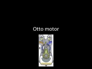 Négyütemű otto motor Négyütemű otto motor