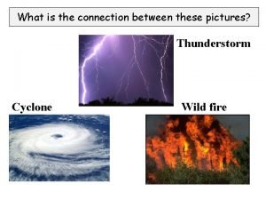 What is the connection between these pictures Thunderstorm