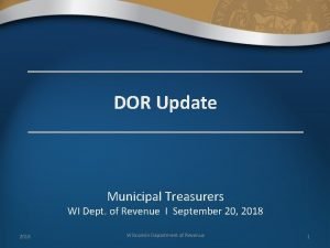 DOR Update Municipal Treasurers WI Dept of Revenue