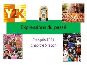 Expressions du pass Franais 1441 Chaptre 5 leon