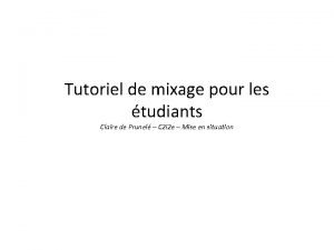 Tutoriel de mixage pour les tudiants Claire de