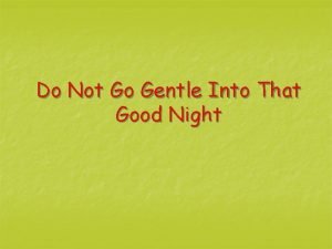Do not go gentle into that good night nazi