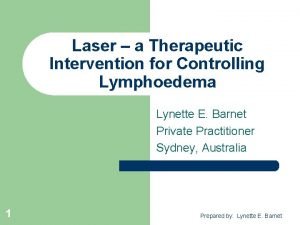 Laser a Therapeutic Intervention for Controlling Lymphoedema Lynette