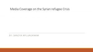 Media Coverage on the Syrian refugee Crisis BY