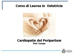 Corso di Laurea in Ostetricia Cardiopatie del Peripartum