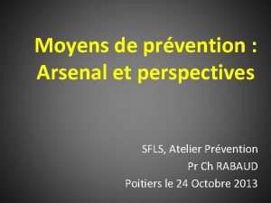 Moyens de prvention Arsenal et perspectives SFLS Atelier