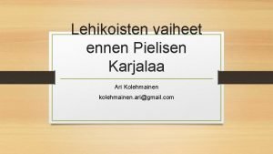 Lehikoisten vaiheet ennen Pielisen Karjalaa Ari Kolehmainen kolehmainen