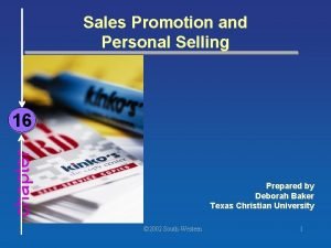 Sales Promotion and Personal Selling chapter 16 Prepared