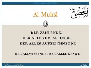 AlMuhsi DER ZHLENDE DER ALLES ERFASSENDE DER ALLES