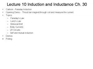 Lecture 10 Induction and Inductance Ch 30 Cartoon