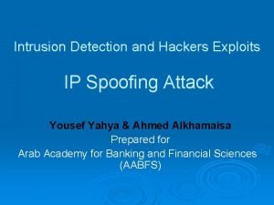 Intrusion Detection and Hackers Exploits IP Spoofing Attack