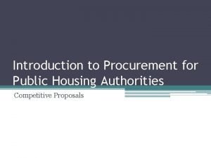 Introduction to Procurement for Public Housing Authorities Competitive