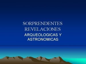 SORPRENDENTES REVELACIONES ARQUEOLOGICAS Y ASTRONOMICAS LAS FOTOGRAFIAS QUE