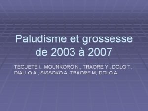 Paludisme et grossesse de 2003 2007 TEGUETE I