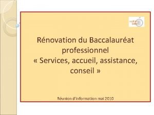 Rnovation du Baccalaurat professionnel Services accueil assistance conseil