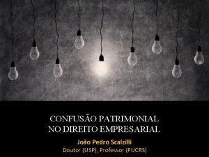 CONFUSO PATRIMONIAL NO DIREITO EMPRESARIAL Joo Pedro Scalzilli