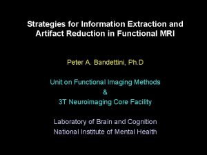Strategies for Information Extraction and Artifact Reduction in