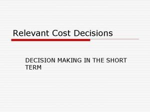 Decision making and relevant information