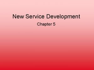 New Service Development Chapter 5 New Service Development