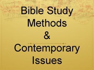 Bible Study Methods Contemporary Issues Welcome to Bible
