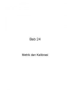 Bab 24 Metrik dan Kalibrasi Metrik dan Kalibrasi