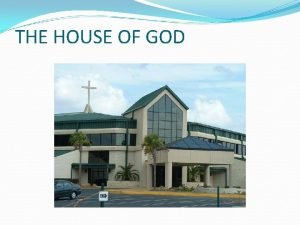 THE HOUSE OF GOD THE HOUSE OF GOD