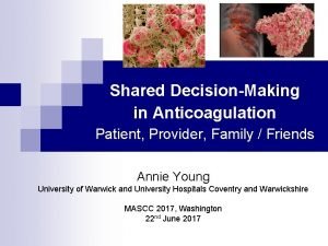 Shared DecisionMaking in Anticoagulation Patient Provider Family Friends