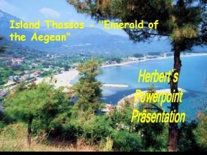 Island Thassos Emerald of the Aegean The varied