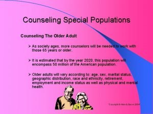 Counseling Special Populations Counseling The Older Adult As