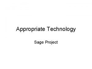 Appropriate Technology Sage Project What is Appropriate Technology