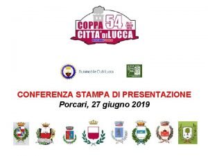 CONFERENZA STAMPA DI PRESENTAZIONE Porcari 27 giugno 2019