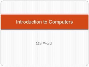 Introduction to Computers MS Word Paragraph Formatting What