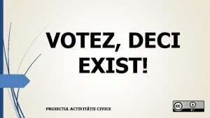 VOTEZ DECI EXIST PROIECTUL ACTIVITII CIVICE LECTURA IMAGINII