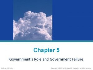 Chapter 5 Governments Role and Government Failure Mc