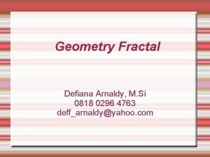 Geometry Fractal Defiana Arnaldy M Si 0818 0296